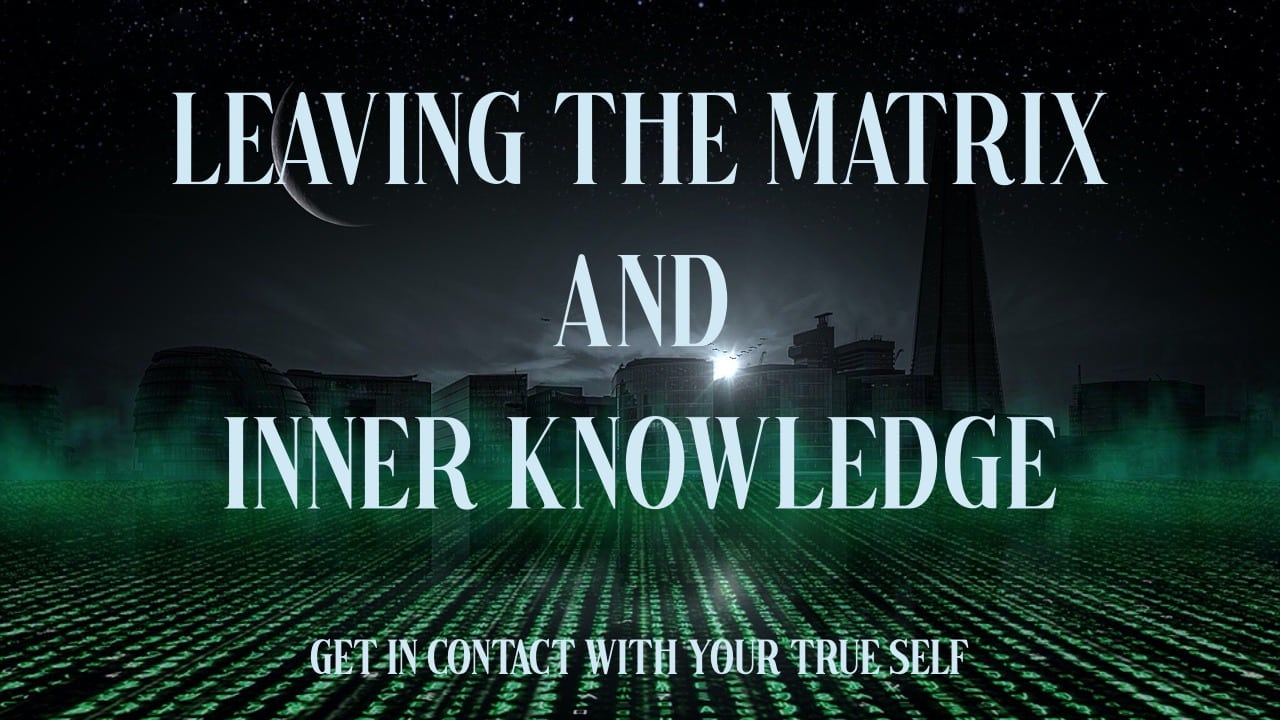 Exit the Matrix and your true self