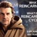 What is reincarnation? What is the reincarnation cycle?