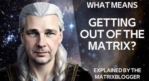 For spiritual beginners: What does Getting out of the Matrix mean?